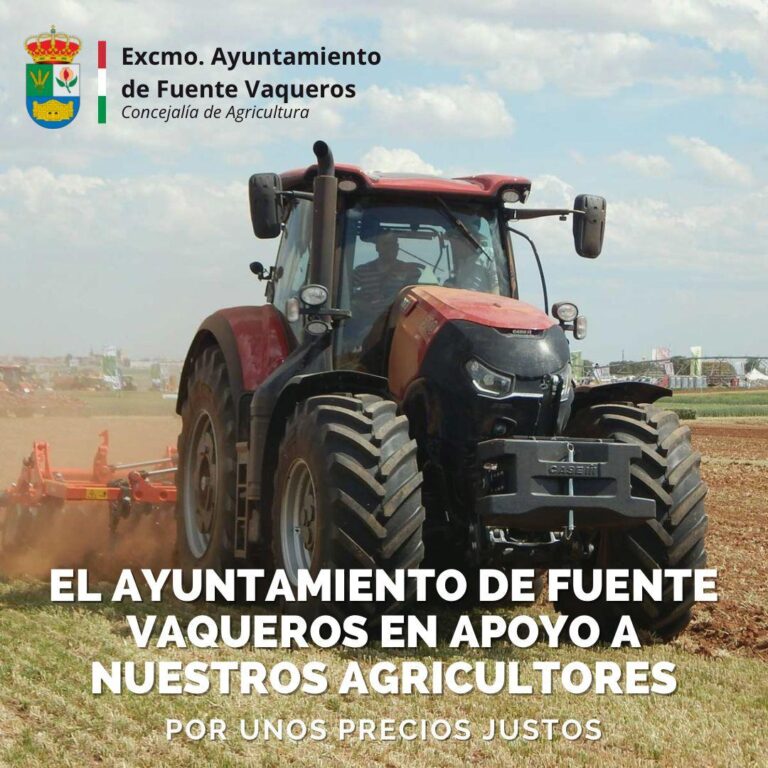 NOTICIAS | EL AYUNTAMIENTO DE FUENTE VAQUEROS EN APOYO A NUESTROS AGRICULTORES-Fuente Vaqueros