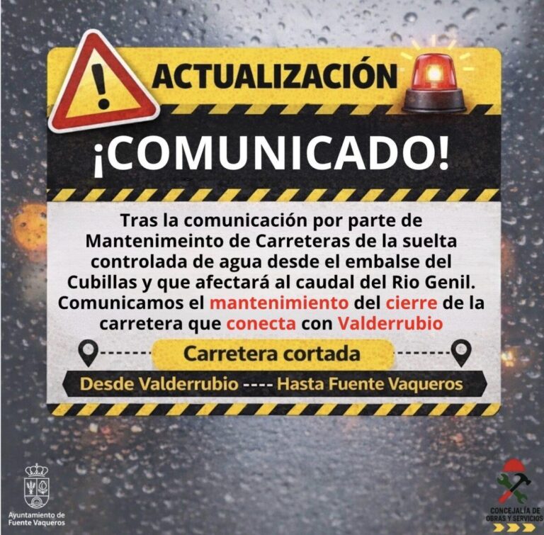 COMUNICADO 6 | CONTINUACIÓN CORTE CARRETERA FUENTE VAQUEROS-VALDERRUBIO-Fuente Vaqueros