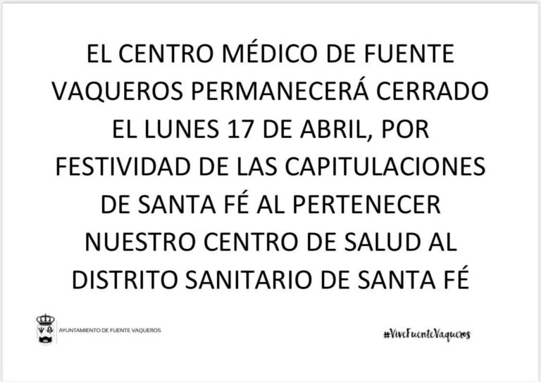 SALUD | EL CENTRO MÉDICO DE FUENTE VAQUEROS PERMANECERÁ CERRADO HOY, 17 DE ABRIL POR FESTIVIDAD EN SANTA FE-Fuente Vaqueros