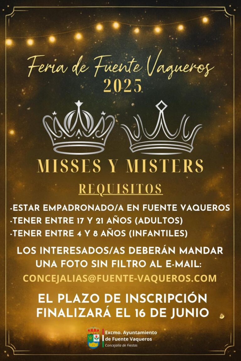 FIESTAS | ABIERTO EL PLAZO DE PRESENTACION DE CANDIDATURAS PARA MISTERS Y MISSES FUENTE VAQUEROS 2025-Fuente Vaqueros