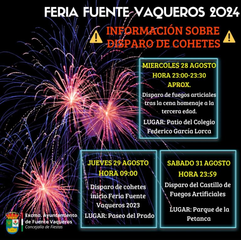 FIESTAS | INFORMACIÓN RELEVANTE SOBRE EL DISPARO DE COHETES Y MATERIAL PIROTÉCNICO DURANTE LA FERIA DE FUENTE VAQUEROS 2024-Fuente Vaqueros