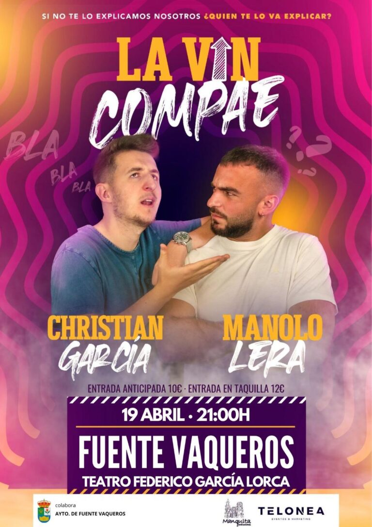 VENTA DE ENTRADAS PARA “LA VIN COMPAE” DE CHRISTIAN GARCIA Y MANOLO LERA-Fuente Vaqueros
