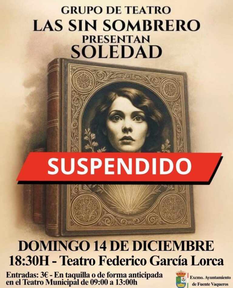 CULTURA | SUSPENDIDA LA OBRA DE TEATRO SOLEDAD-Fuente Vaqueros