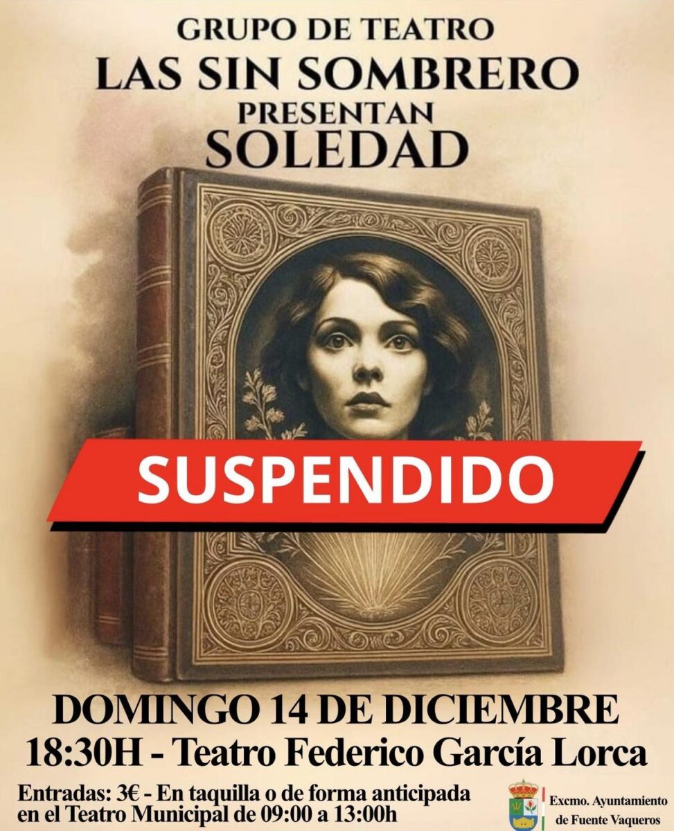 CULTURA | SUSPENDIDA LA OBRA DE TEATRO SOLEDAD-Fuente Vaqueros