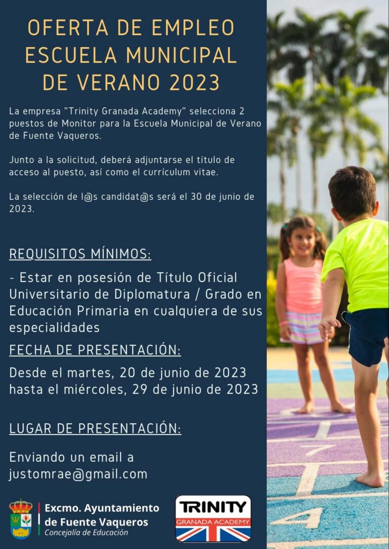 EMPLEO | LA EMPRESA GRANADA TRINITY ACADEMY, QUE GESTIONA LA ESCUELA MUNICIPAL DE VERANO DE FUENTE VAQUEROS SACA DOS PUESTOS DE MONITOR/A PARA LOS MESES DE JULIO Y AGOSTO DE 2023-Fuente Vaqueros