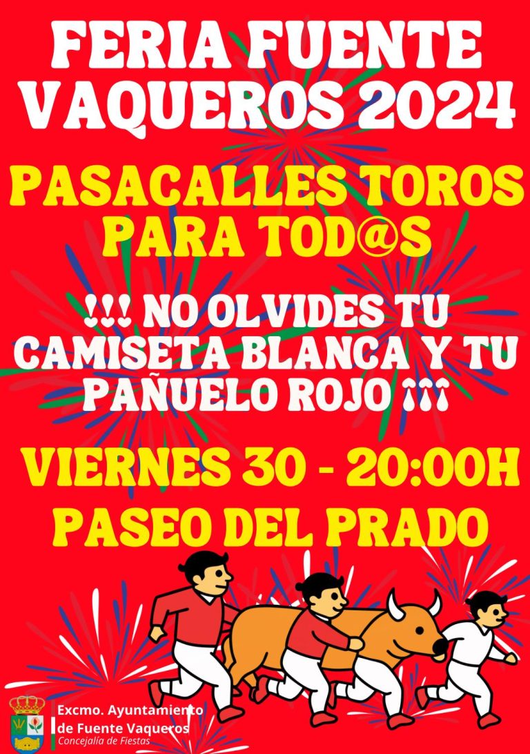 FIESTAS | PASACALLES ENCIERRO DE SAN FERMINES FERIA FUENTE VAQUEROS 2024-Fuente Vaqueros